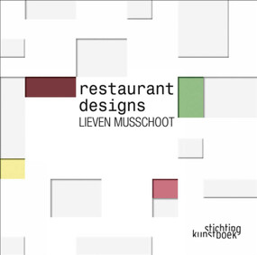Lieven Musschoot: Restaurant Designs by Lieven Musschoot, 9789058564122