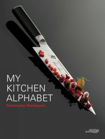 My Kitchen Alphabet (Restaurant Bon-Bon) (Dutch; Flemish Edition) by Christophe Hardiquest, Sandrine Mossiat, 9789058564924