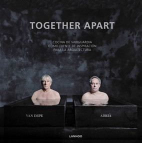 Together Apart (Spanish) (Avant-Garde Cuisine as a Source of Inspiration for Architecture) by Remei Giralt Simeon, 9789401409926
