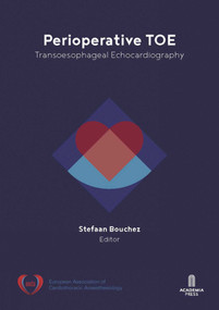 Perioperative TOE (Transoesophageal Echocardiography) by Stefaan Bouchez, 9789401469401