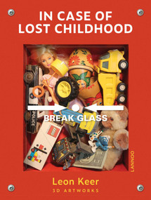 In Case of Lost Childhood (Leon Keer 3D Artworks) by Leon Keer, 9789401470810