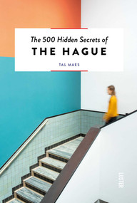 The 500 Hidden Secrets of The Hague by Tal Maes, 9789460582509