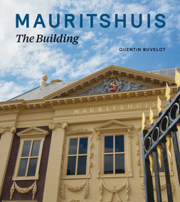 Mauritshuis - The Building by Quentin Buvelot, 9789462620049