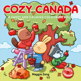 Cozy Canada: A Sweet and Calming Colouring Book by Maggie Zeng, 9781443477475