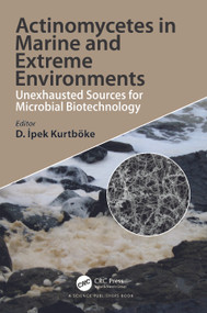 Actinomycetes in Marine and Extreme Environments (Unexhausted Sources for Microbial Biotechnology) by Ipek Kurtboke, 9781032520575