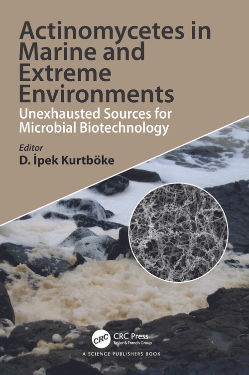 Actinomycetes in Marine and Extreme Environments (Unexhausted Sources for Microbial Biotechnology) by Ipek Kurtboke, 9781032520575