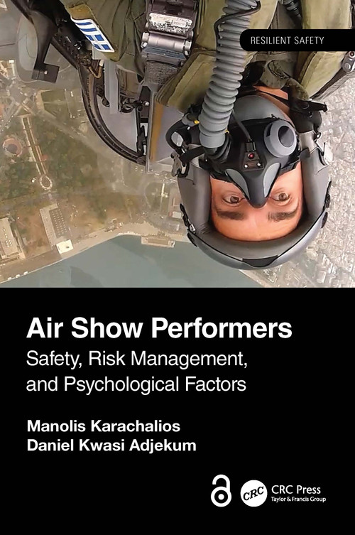 Air Show Performers (Safety, Risk Management and Psychological Factors) by Manolis Karachalios, Daniel Kwasi Adjekum, 9781032557144