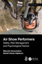 Air Show Performers (Safety, Risk Management and Psychological Factors) by Manolis Karachalios, Daniel Kwasi Adjekum, 9781032557144