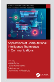 Applications of Computational Intelligence Techniques in Communications by Mridul Gupta, Pawan Kumar Verma, Rajesh Verma, Dharmendra Kr. Upadhyay, 9781032590356