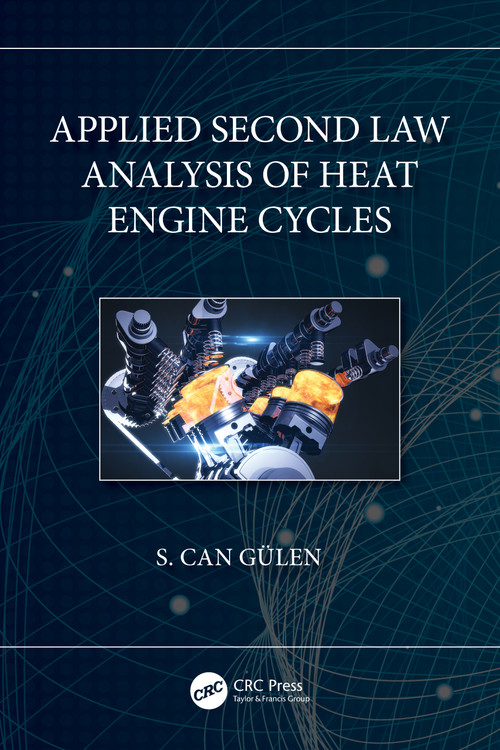 Applied Second Law Analysis of Heat Engine Cycles by S. Can Gülen, 9781032161853