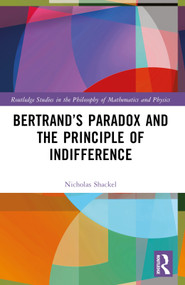 Bertrand's Paradox and the Principle of Indifference by Nicholas Shackel, 9781032597980