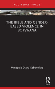The Bible and Gender-based Violence in Botswana - 9781032101941 by Mmapula Diana Kebaneilwe, 9781032101941
