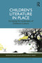 Children's Literature in Place (Surveying the Landscapes of Children's Culture) by Željka Flegar, Jennifer M. Miskec, 9781032409511