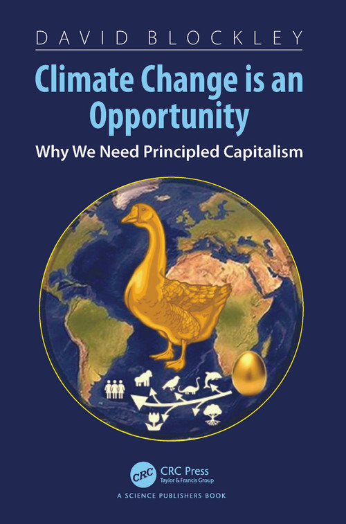 Climate Change is an Opportunity (Why We Need Principled Capitalism) by David Blockley, 9781032629421