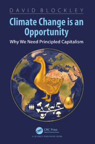 Climate Change is an Opportunity (Why We Need Principled Capitalism) by David Blockley, 9781032629421