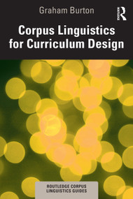Corpus Linguistics for Curriculum Design by Graham Burton, 9781032342108