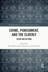 Crime, Punishment, and the Elderly (Japan and Beyond) by Yoko Hosoi, Bunri Tatsuno, John Pratt, 9781032669472
