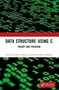 Data Structure Using C (Theory and Program) by Ahmad Talha Siddiqui, Shoeb Ahad Siddiqui, 9781032591643