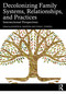 Decolonizing Family Systems, Relationships, and Practices (Intersectional Perspectives) by Jennifer M. Sampson, Fiona E. O'Farrell, 9781032671055
