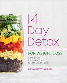 14-Day Detox for Weight Loss (A Meal Plan & Easy Recipes to Lose Weight, Fast) by Kim McDevitt MPH, RD, 9781646116768