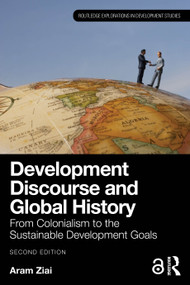 Development Discourse and Global History (From Colonialism to the Sustainable Development Goals) - 9781032691626 by Aram Ziai, 9781032691626