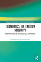 Economics of Energy Security (Perspectives of Natural Gas Exporters) by Honorata Nyga-Łukaszewska, 9780367510619