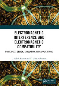 Electromagnetic Interference and Electromagnetic Compatibility (Principles, Design, Simulation, and Applications) by L. Ashok Kumar, Y. Uma Maheswari, 9781032424781