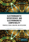 Electromagnetic Interference and Electromagnetic Compatibility (Principles, Design, Simulation, and Applications) by L. Ashok Kumar, Y. Uma Maheswari, 9781032424781