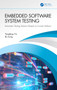 Embedded Software System Testing (Automatic Testing Solution Based on Formal Method) by Yongfeng Yin, Bo Jiang, 9781032488196