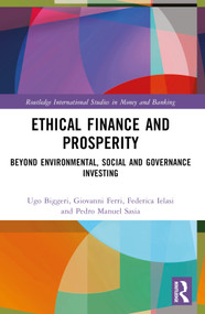Ethical Finance and Prosperity (Beyond Environmental, Social and Governance Investing) by Ugo Biggeri, Giovanni Ferri, Federica Ielasi, Pedro Manuel Sasia, 9781032456256