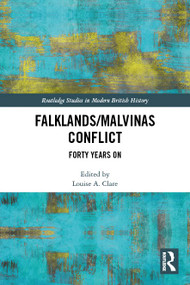 The Falklands/Malvinas Conflict (Forty Years On) by Louise A. Clare, 9781032516080