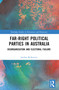 Far-Right Political Parties in Australia (Disorganisation and Electoral Failure) by Jordan McSwiney, 9781032537153