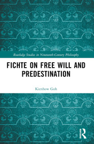 Fichte on Free Will and Predestination by Kienhow Goh, 9781032455211