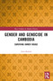 Gender and Genocide in Cambodia (Surviving Khmer Rouge) by Azra Rashid, 9781032413990