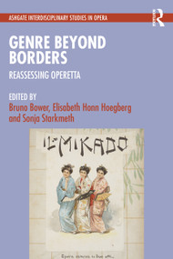 Genre Beyond Borders (Reassessing Operetta) by Bruno Bower, Elisabeth Honn Hoegberg, Sonja Starkmeth, 9781032184265