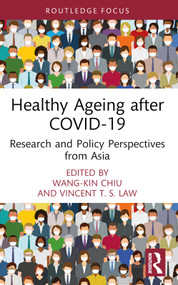 Healthy Ageing after COVID-19 (Research and Policy Perspectives from Asia) - 9781032567211 by Wang-Kin Chiu, Vincent T. S. Law, 9781032567211