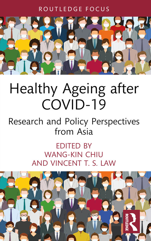 Healthy Ageing after COVID-19 (Research and Policy Perspectives from Asia) - 9781032567211 by Wang-Kin Chiu, Vincent T. S. Law, 9781032567211