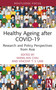 Healthy Ageing after COVID-19 (Research and Policy Perspectives from Asia) - 9781032567211 by Wang-Kin Chiu, Vincent T. S. Law, 9781032567211