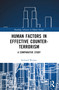 Human Factors in Effective Counter-Terrorism (A Comparative Study) by Richard Warnes, 9781032451602