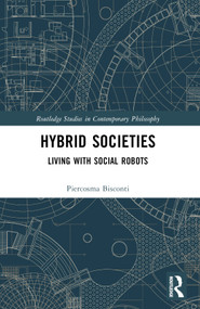 Hybrid Societies (Living with Social Robots) by Piercosma Bisconti, 9781032605906