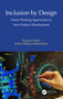 Inclusion by Design (Future Thinking Approaches to New Product Development) by Frances Alston, Emily Millikin DeKerchove, 9781032537597