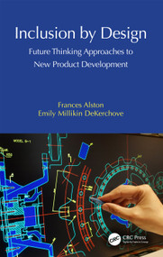 Inclusion by Design (Future Thinking Approaches to New Product Development) by Frances Alston, Emily Millikin DeKerchove, 9781032537597