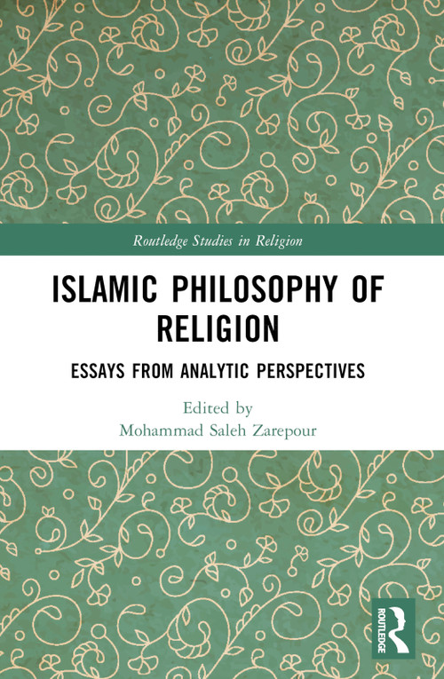 Islamic Philosophy of Religion (Essays from Analytic Perspectives) by Mohammad Saleh Zarepour, 9781032356228