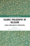 Islamic Philosophy of Religion (Essays from Analytic Perspectives) by Mohammad Saleh Zarepour, 9781032356228