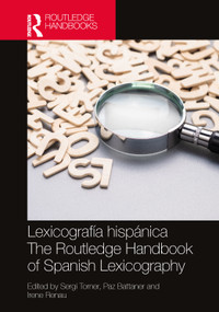 Lexicografía hispánica / The Routledge Handbook of Spanish Lexicography by Sergi Torner, Paz Battaner, Irene Renau, 9781032309378