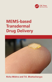MEMS-based Transdermal Drug Delivery by Richa Mishra, T.K. Bhattacharyya, 9781032064246