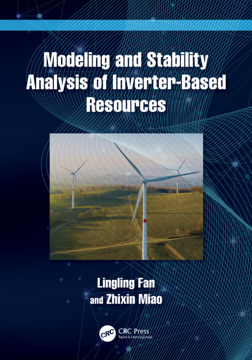Modeling and Stability Analysis of Inverter-Based Resources by Lingling Fan, Zhixin Miao, 9781032347493