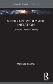 Monetary Policy and Inflation (Quantity Theory of Money) - 9781032558509 by Mateusz Machaj, 9781032558509