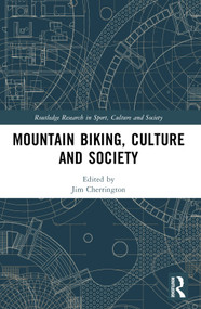 Mountain Biking, Culture and Society by Jim Cherrington, 9781032421933