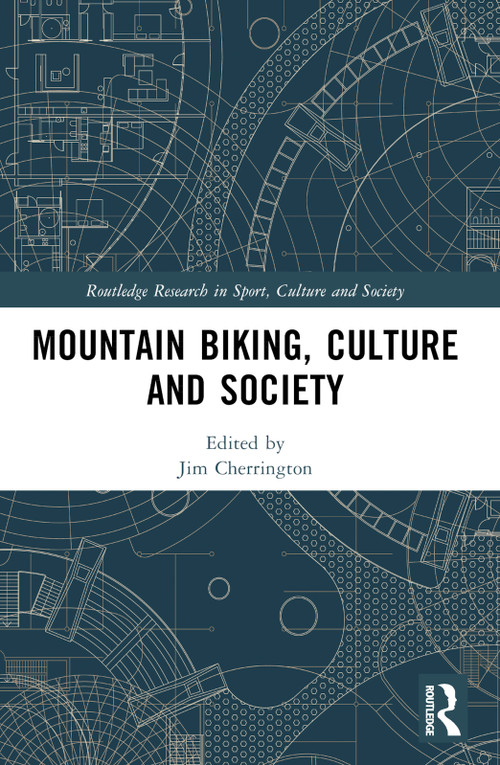 Mountain Biking, Culture and Society by Jim Cherrington, 9781032421933